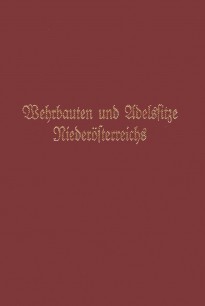 Christina Mochty-Weltin, Karin und Thomas Kühtreiber, Alexandra Zehetmayer: Wehrbauten und Adelssitze in Niederösterreich. Das Viertel unter dem Wienerwald Bd. 3