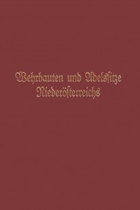 Christina Mochty-Weltin, Karin und Thomas Kühtreiber, Alexandra Zehetmayer: Wehrbauten und Adelssitze in Niederösterreich. Das Viertel unter dem Wienerwald Bd. 3