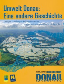 Ausstellungskatalog Umwelt Donau: Eine andere Geschichte